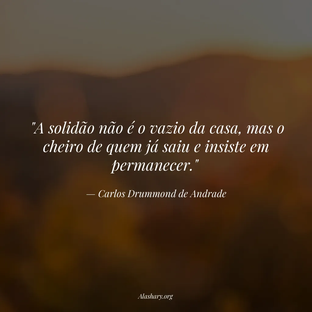Frase de Carlos Drummond de Andrade