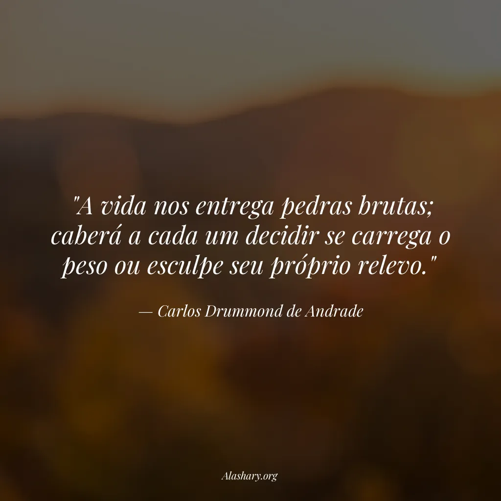 Frase de Carlos Drummond de Andrade