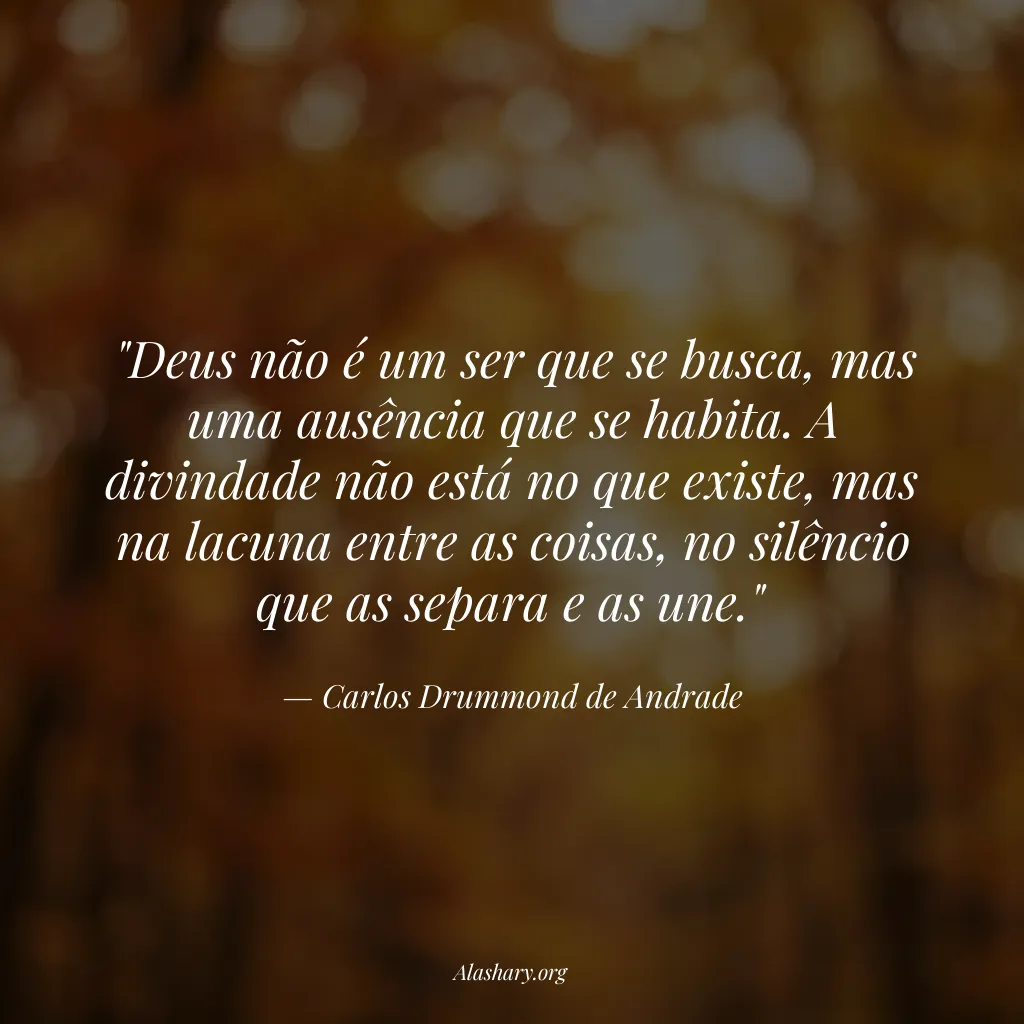 Frase de Carlos Drummond de Andrade