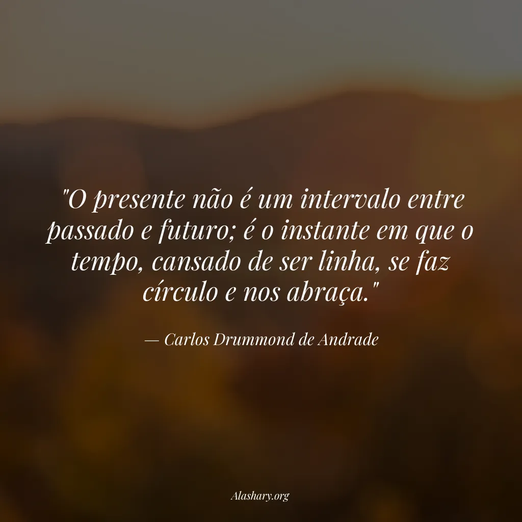Frase de Carlos Drummond de Andrade
