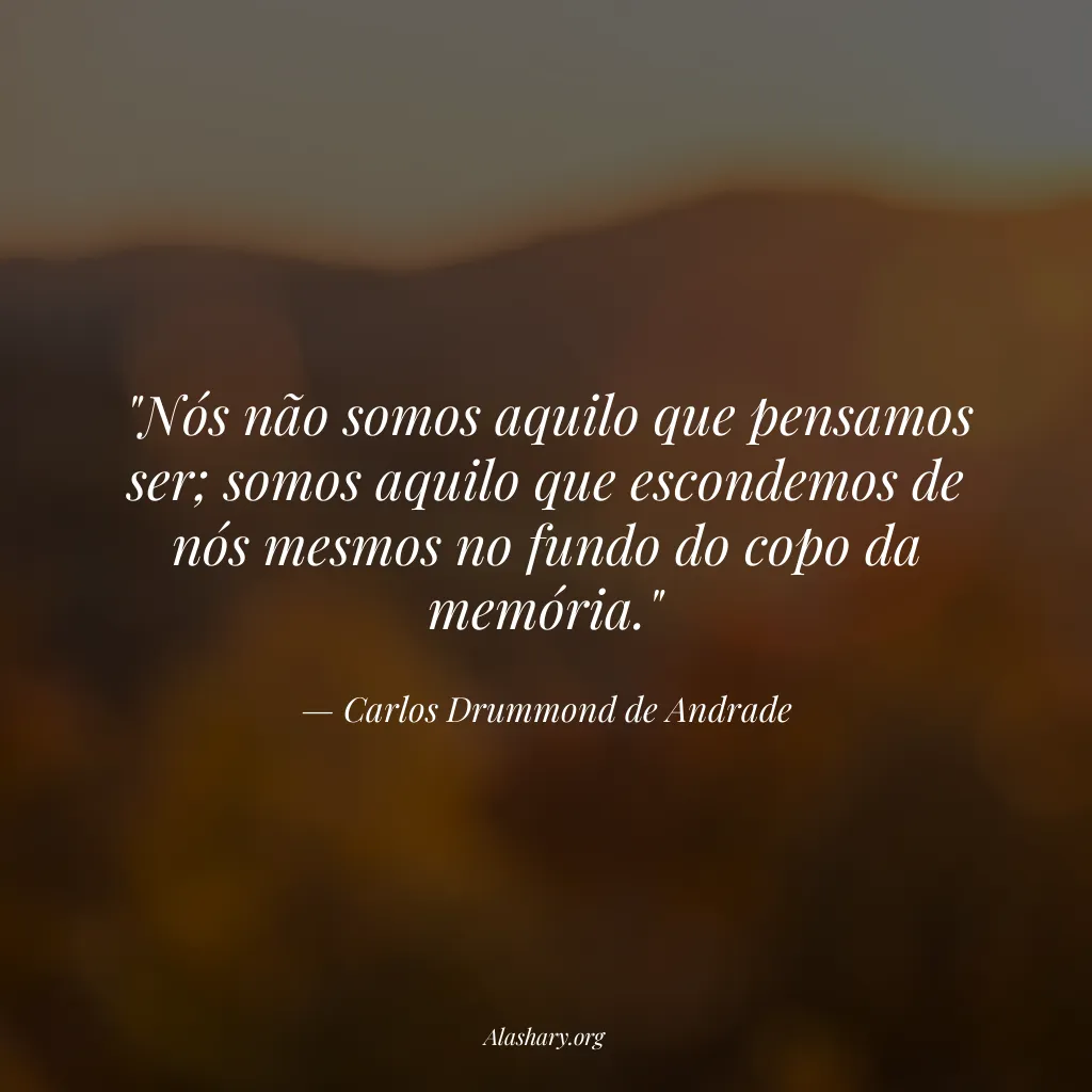 Frase de Carlos Drummond de Andrade
