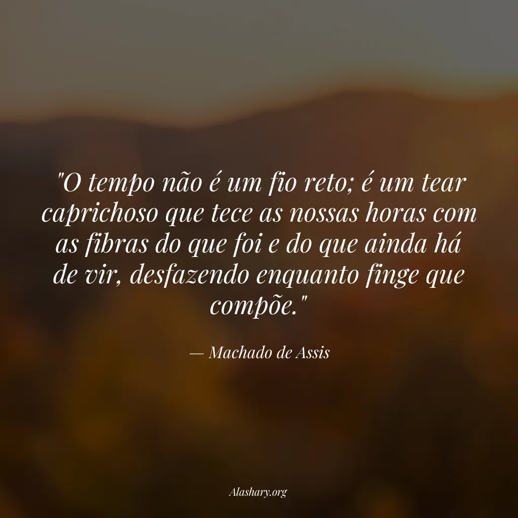 Frase de Machado de Assis
